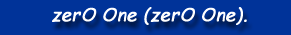 zerO One (zerO One).